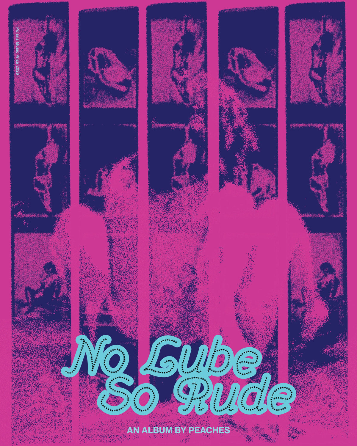 "No Lube So Rude" — Peaches — Polaris Music Prize 2026 poster