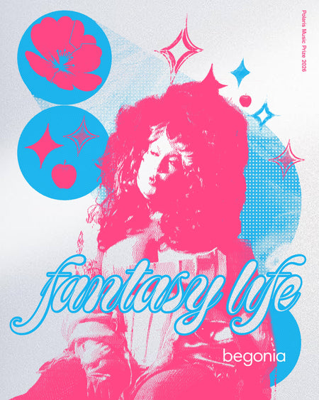 "Fantasy Life" — Begonia — Polaris Music Prize 2026 poster