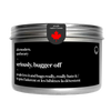 bugger off, 14 oz tin
